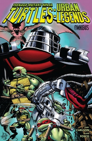 Fosco, Frank / Gary Carlson. Teenage Mutant Ninja Turtles: Urban Legends Omnibus. Idea & Design Works, 2026.