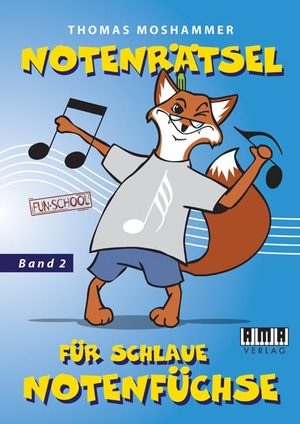 Moshammer, Thomas. Notenrätsel für schlaue Notenfüchse 2. Ama Verlag, 2012.