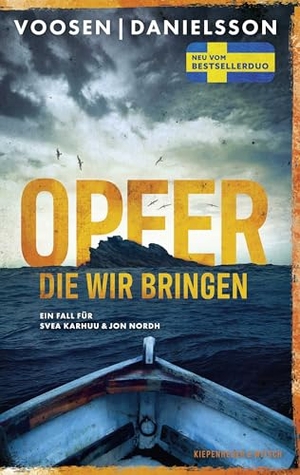Voosen, Roman / Kerstin Signe Danielsson. Opfer, die wir bringen - Ein Fall für Svea Karhuu & Jon Nordh | Der hochspannende Thriller der SPIEGEL-Bestseller-Autoren. Kiepenheuer & Witsch GmbH, 2026.