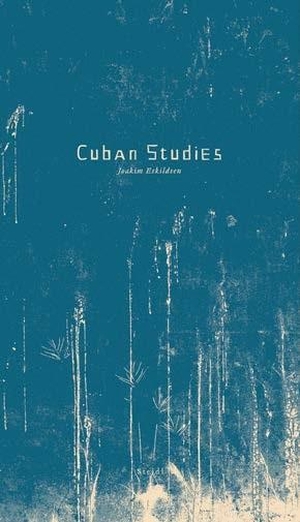 Eskildsen, Joakim. Cuban Studies. Steidl GmbH & Co.OHG, 2024.