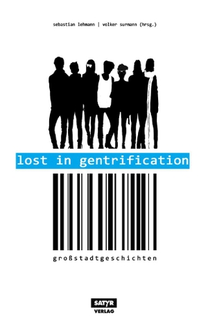 Lehmann, Sebastian / Volker Surmann (Hrsg.). Lost in Gentrification - Großstadtgeschichten. Satyr Verlag, 2012.