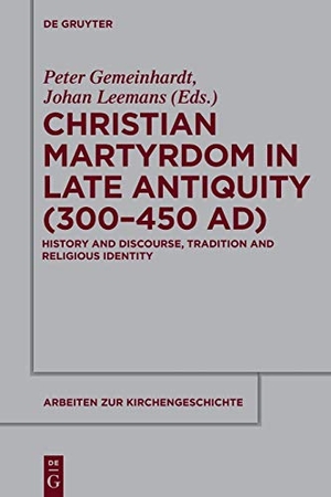 Leemans, Johan / Peter Gemeinhardt (Hrsg.). Christian Martyrdom in Late Antiquity (300-450 AD) - History and Discourse, Tradition and Religious Identity. De Gruyter, 2017.