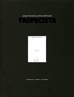 Gonzalvo Díaz, Jorge. Tropecista. Barbara Fiore Editora, 2013.