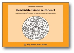 Pauli, Sabine / Andrea Kisch. Geschickte Hände zeichnen 3 - Grafomotorische Übungen für Menschen von 8 bis 88 Jahren. Modernes Lernen Borgmann, 2021.