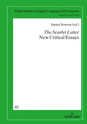 Semrau, Janusz (Hrsg.). The Scarlet Letter. New Critical Essays. Peter Lang, 2018.
