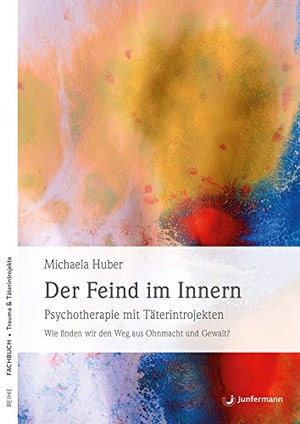 Huber, Michaela. Der Feind im Innern - Psychotherapie mit Täterintrojekten. Wie finden wir den Weg aus Ohnmacht und Gewalt?. Junfermann Verlag, 2013.