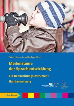 Häuser, Detlef / Bernd-Ru¨diger Jülisch. Meilensteine der Sprachentwicklung - Ein Beobachtungsinstrument Handanweisung. verlag das netz, 2014.