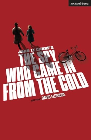 Le Carre, John. The Spy Who Came In From The Cold. Bloomsbury Publishing PLC, 2025.