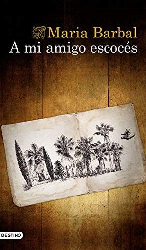 Cardeñoso, Concha / Maria Barbal. A mi amigo escocés. Ediciones Destino, 2019.