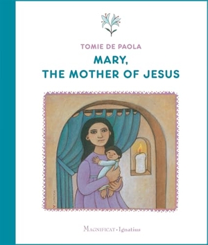 Depaola, Tomie. Mary, the Mother of Jesus. Magnificat-Ignatius Press, 2020.