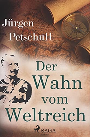 Petschull, Jürgen. Der Wahn vom Weltreich. SAGA Books ¿ Egmont, 2019.