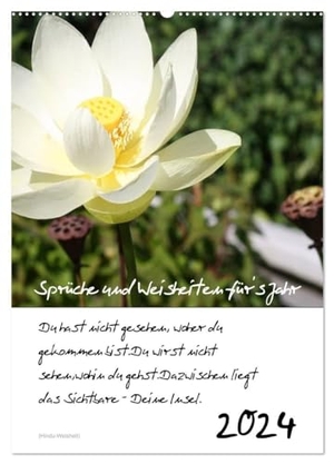 Weih, Lydia. Sprüche und Weisheiten für´ s Jahr (Wandkalender 2024 DIN A2 hoch), CALVENDO Monatskalender - Blumen und Sprüche. Calvendo Verlag, 2023.