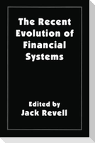 The Recent Evolution of Financial Systems