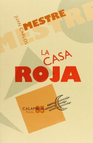 Pérez Mestre, Juan Carlos. La casa roja. Calambur Editorial, S.L., 2008.