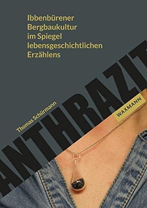 Schürmann, Thomas. Anthrazit - Ibbenbürener Bergbaukultur im Spiegel lebensgeschichtlichen Erzählens. Waxmann Verlag, 2020.
