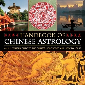 Craze, Richard. Handbook of Chinese Astrology - An Illustrated Guide to the Chinese Horoscope and How to Use It. Lorenz Books, 2013.