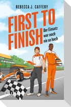 First to Finish. Der Einsatz war noch nie so hoch