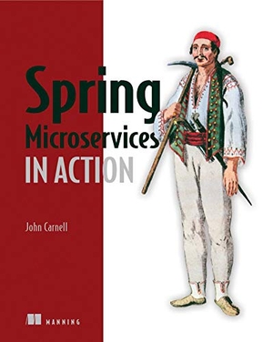 Carnell, John. Spring Microservices in Action. Manning Publications, 2017.