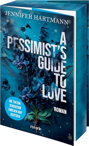 Hartmann, Jennifer. A Pessimist's Guide to Love - Die TikTok Sensation endlich auf Deutsch. reverie, 2024.
