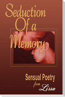 Seduction of a Memory