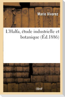 L'Halfa, Étude Industrielle Et Botanique
