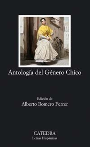 Romero Ferrer, Alberto. Antología del género chico. Ediciones Cátedra, 2005.