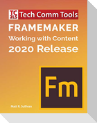 FrameMaker - Working with Content (2020 Release)