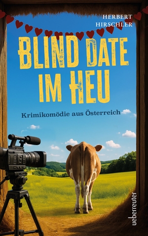 Hirschler, Herbert. Blind Date im Heu - Krimikomödie aus Österreich. Ueberreuter, Carl Verlag, 2026.