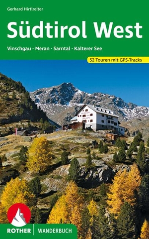 Hirtlreiter, Gerhard. Südtirol West - Vinschgau - Meran - Sarntal - Kalterer See. 52 Touren mit GPS-Tracks. Bergverlag Rother, 2020.
