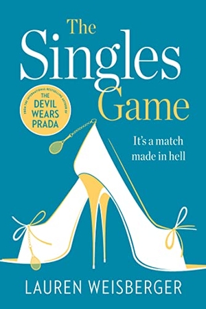 Weisberger, Lauren. The Singles Game. HarperCollins Publishers, 2016.