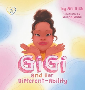 Ella, Ari. Gi Gi and Her Different-Ability. Baby Daisy Publishing, 2021.