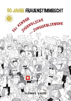 Gaede, Suzanne. 50 Jahre Frauenstimmrecht - für Kinder, Jugendliche ... Junggebliebene. Books on Demand, 2020.