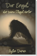 Der Engel, der seine Flügel verlor