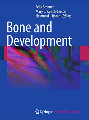 Bronner, Felix / Helmtrud I. Roach et al (Hrsg.). Bone and Development. Springer London, 2010.