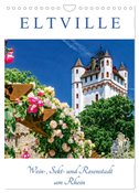 ELTVILLE ¿ Wein-, Sekt- und Rosenstadt am Rhein (Wandkalender 2025 DIN A4 hoch), CALVENDO Monatskalender