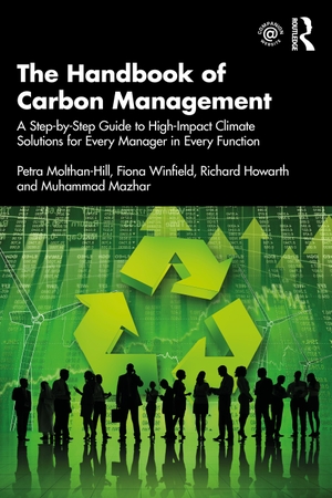 Molthan-Hill, Petra / Winfield, Fiona et al. The Handbook of Carbon Management - A Step-by-Step Guide to High-Impact Climate Solutions for Every Manager in Every Function. Taylor & Francis, 2023.