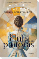 El Club de Las Pintoras: Una Novela Sobre La Artista Hilma AF Klint Y Su Círculo Creativo / The Friday Night Club