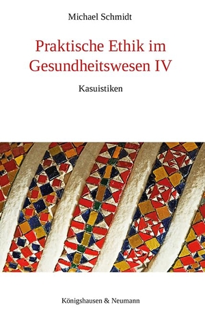 Schmidt, Michael. Praktische Ethik im Gesundheitswesen IV - Kasuistiken. Königshausen & Neumann, 2024.