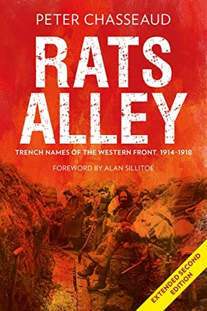 Chasseaud, Peter. Rats Alley - Trench Names of the Western Front, 1914-1918. History Press, 2017.