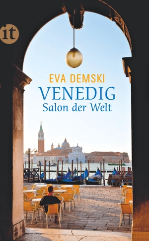 Demski, Eva. Venedig - Salon der Welt. Insel Verlag GmbH, 2013.
