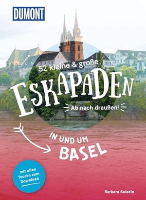 Saladin, Barbara. 52 kleine & große Eskapaden in und um Basel - Ab nach draußen!. Dumont Reise Vlg GmbH + C, 2020.