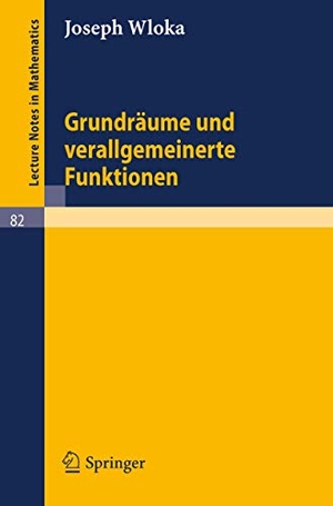 Wloka, Joseph. Grundräume und verallgemeinerte Funktionen. Springer Berlin Heidelberg, 1969.