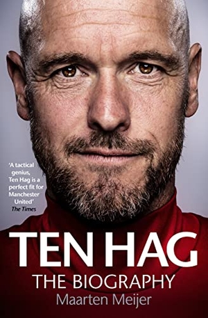 Meijer, Maarten. Ten Hag: The Biography. Ebury Publishing, 2022.