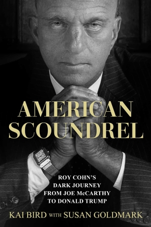 Bird, Kai / Susan Goldmark. American Scoundrel. Simon & Schuster Ltd, 2026.