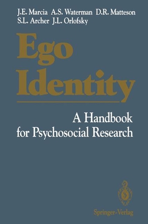 Marcia, James E. / Waterman, Alan S. et al. Ego Identity - A Handbook for Psychosocial Research. Springer New York, 2011.