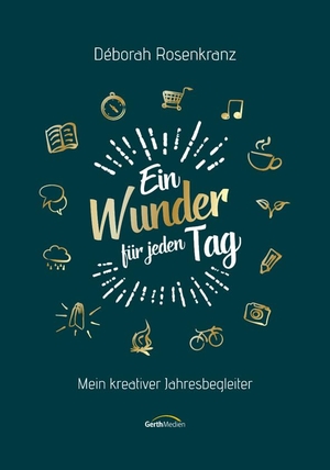 Rosenkranz, Déborah. Ein Wunder für jeden Tag - Mein kreativer Jahresbegleiter - Inklusive "Tipp des Tages".. Gerth Medien GmbH, 2022.