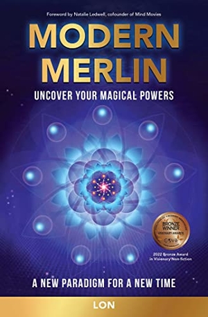 Lon. Modern Merlin - Uncover Your Magical Powers. Beyond Words, 2021.