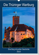 Die Thüringer Wartburg (Wandkalender 2023 DIN A3 hoch)
