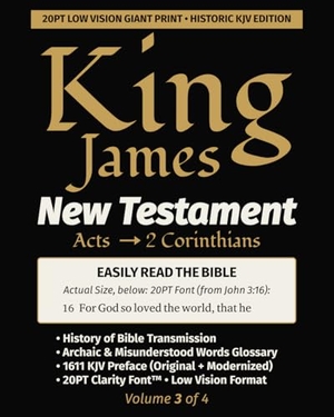 Revisers, King James / William Tyndale. King James New Testament KJV Bible - ACTS thru 2 CORINTHIANS (Vol 3 of 4) - 20PT Ultra Giant Print ¿ Single-Column ¿ Verse-by-Verse. Independently published, 2026.