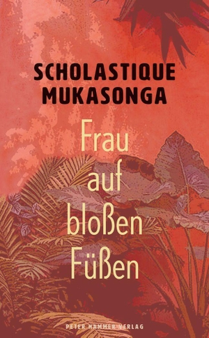Mukasonga, Scholastique. Frau auf bloßen Füßen. Peter Hammer Verlag GmbH, 2022.